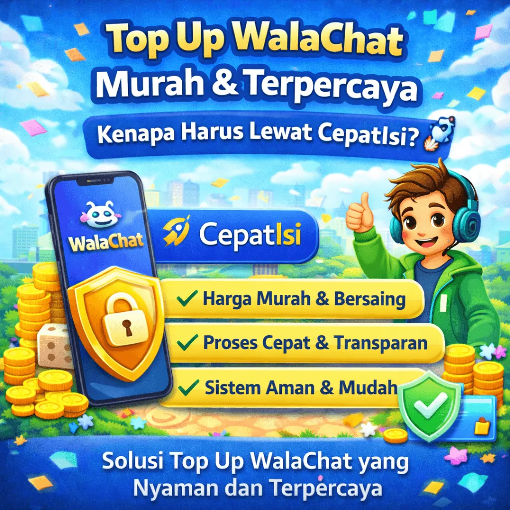 Top Up WalaChat Murah & Terpercaya: Kenapa Harus Lewat CepatIsi?