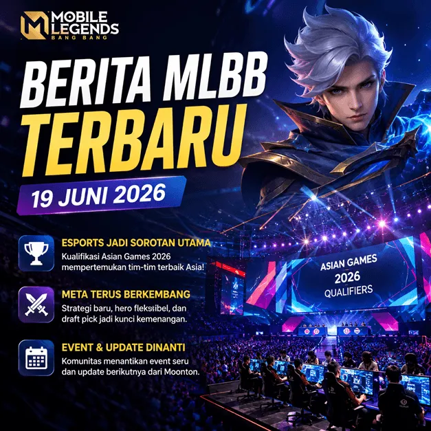Esports Jadi Sorotan Utama, Ini Perkembangan MLBB Terbaru Hari Ini 19 Juni 2026