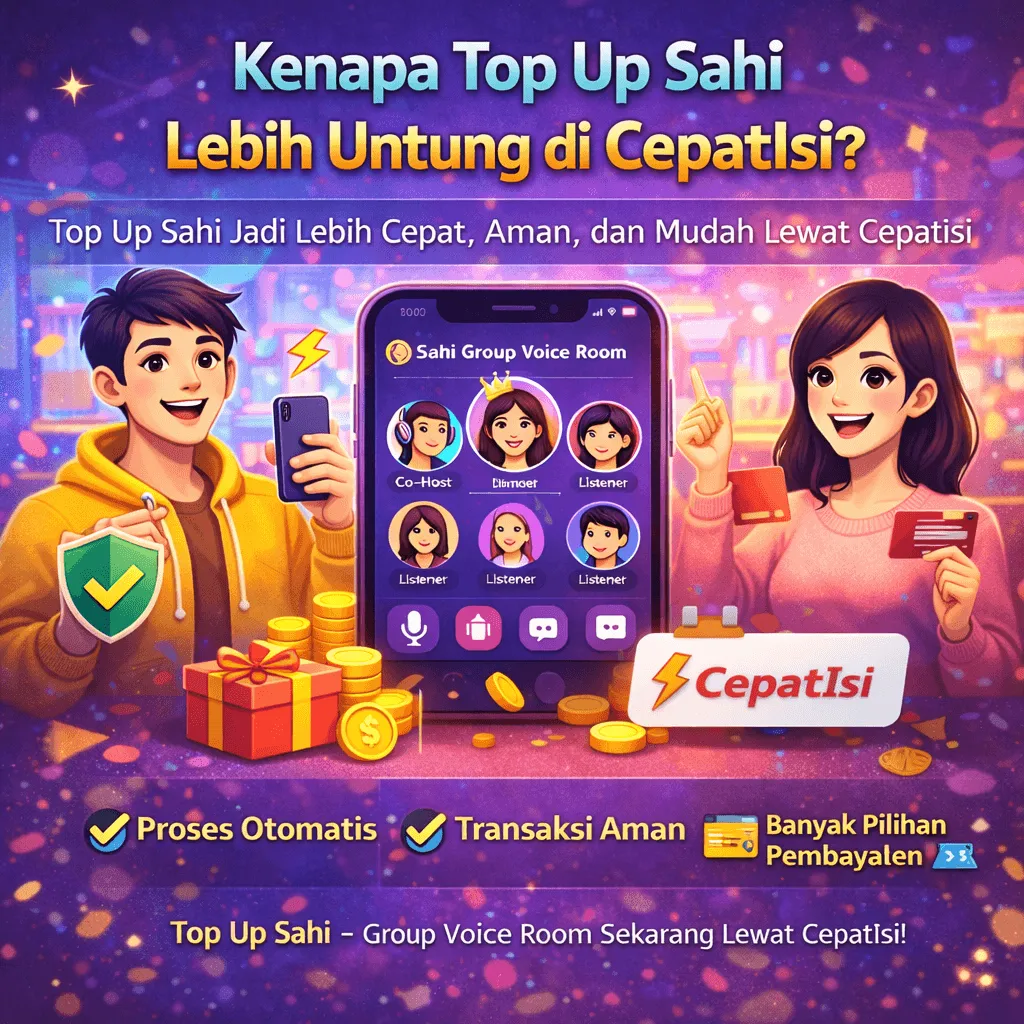 Kenapa Top Up Sahi Lebih Untung Lewat CepatIsi? 🚀