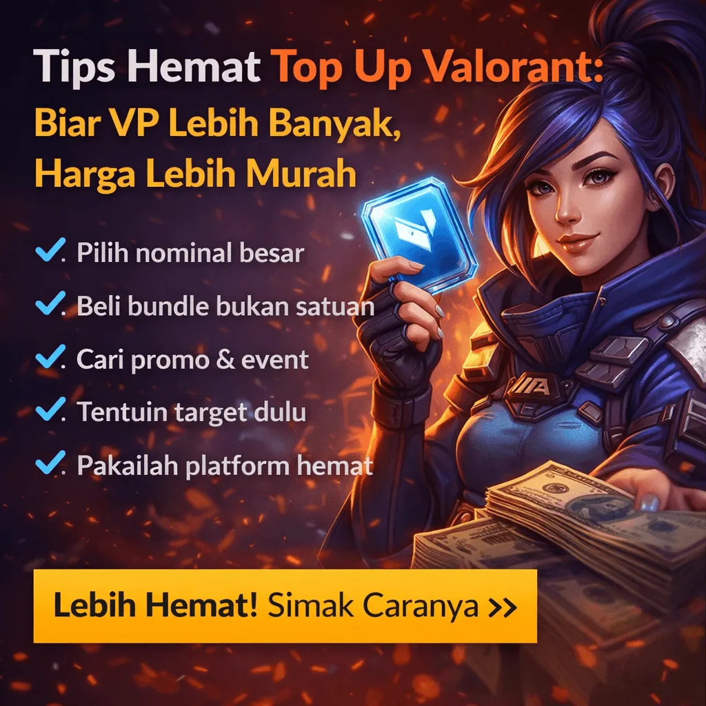 Tips Hemat Top Up Valorant: Biar VP Lebih Banyak, Harga Lebih Murah