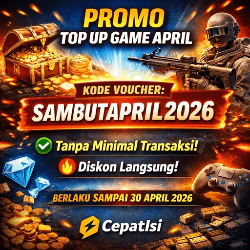 🎉 Voucher SAMBUTAPRIL2026: Promo Top Up Game April Tanpa Minimal Transaksi!