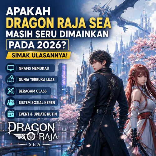 Apakah Dragon Raja SEA Masih Seru Dimainkan pada 2026? Simak Ulasannya