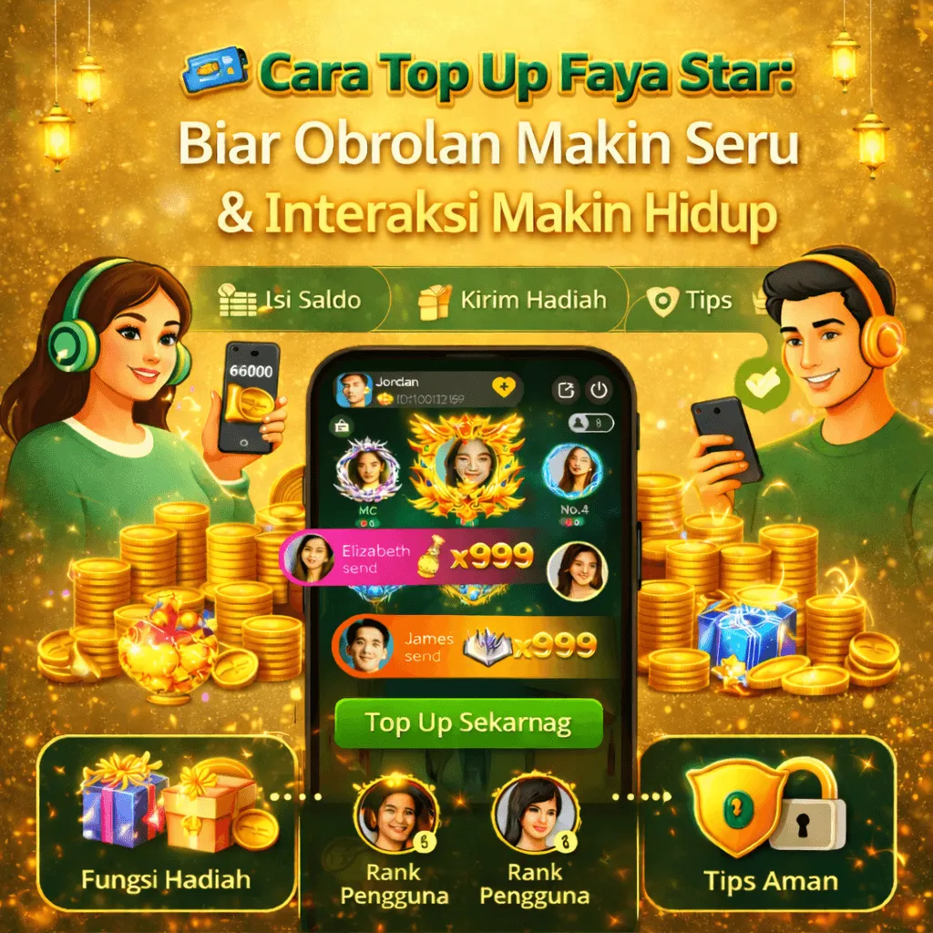 💳 Cara Top Up Faya Star: Biar Obrolan Makin Seru & Interaksi Makin Hidup