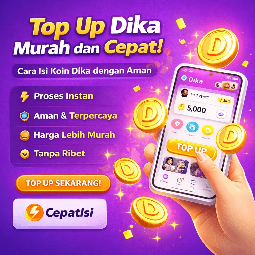 Top Up Dika Murah dan Cepat – Cara Isi Koin Dika dengan Aman di CepatIsi