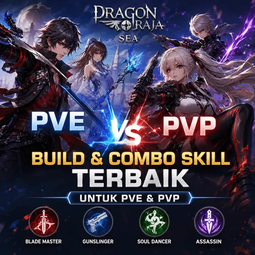 Build dan Combo Skill Terbaik Dragon Raja SEA untuk PvE dan PvP