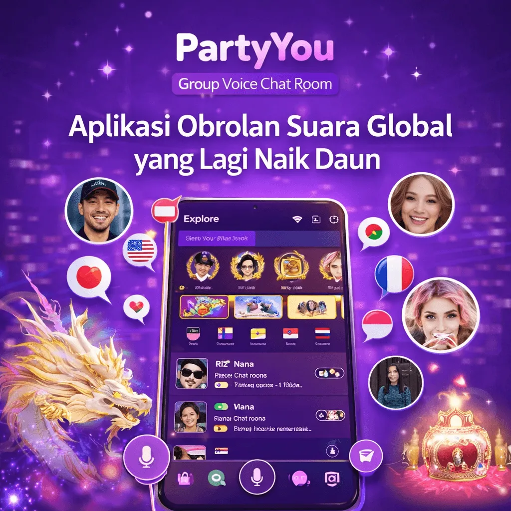 PartyYou: Group Voice Chat Room — Aplikasi Obrolan Suara Global yang Lagi Naik Daun 🎧🌍
