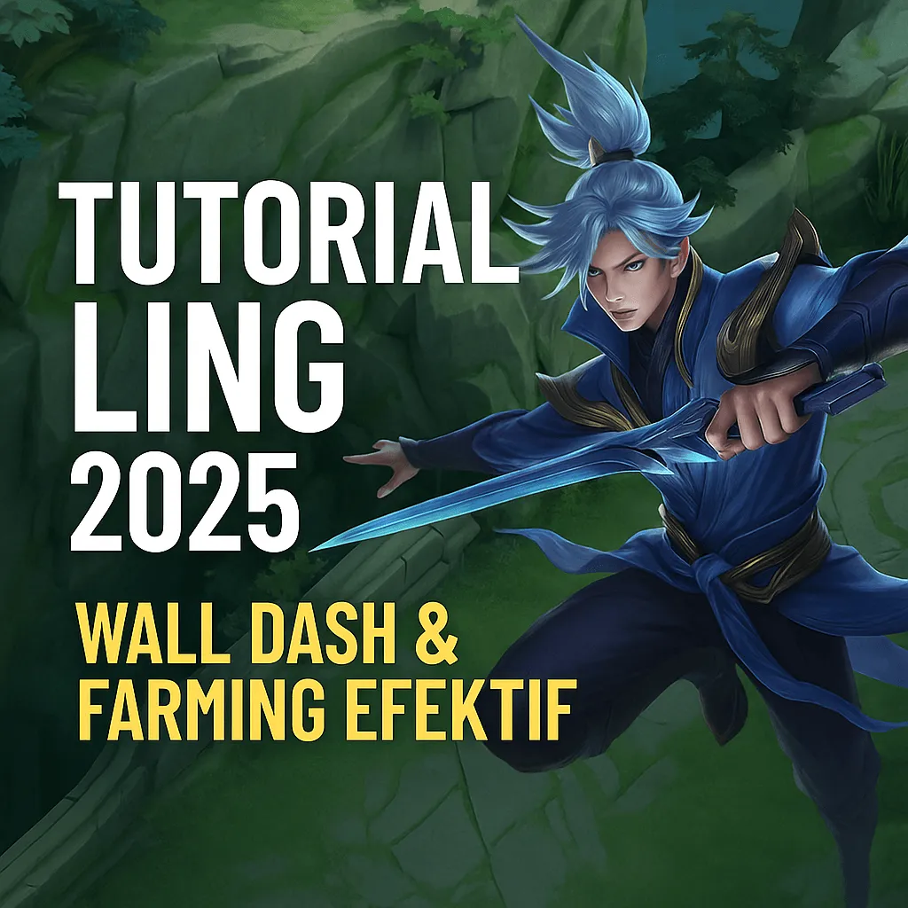 Tutorial Ling Mobile Legends: Master Wall Dash & Farming Efektif