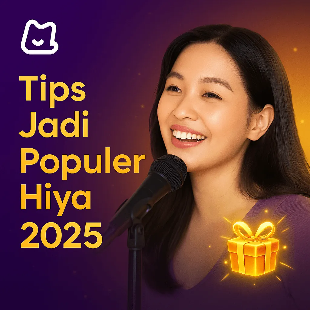 Rahasia Jadi Populer di Hiya 2025: Cara Dapat Banyak Gift & Fans Setia 🎁✨