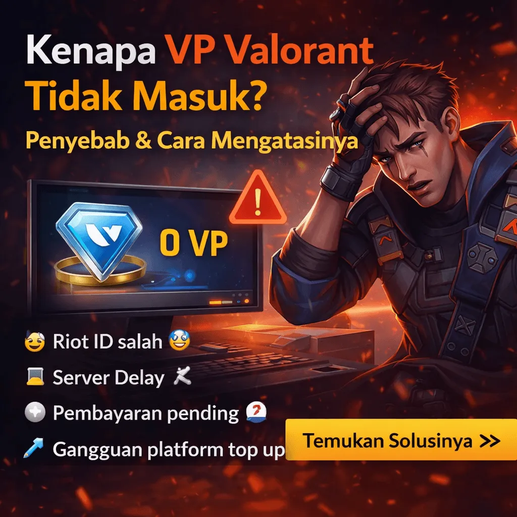Kenapa VP Valorant Tidak Masuk? Penyebab & Cara Mengatasinya